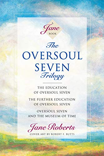 A Mind-Bending Journey Through the Nature of Reality: A Review of “Oversoul Seven” by Jane Roberts (as Seth)